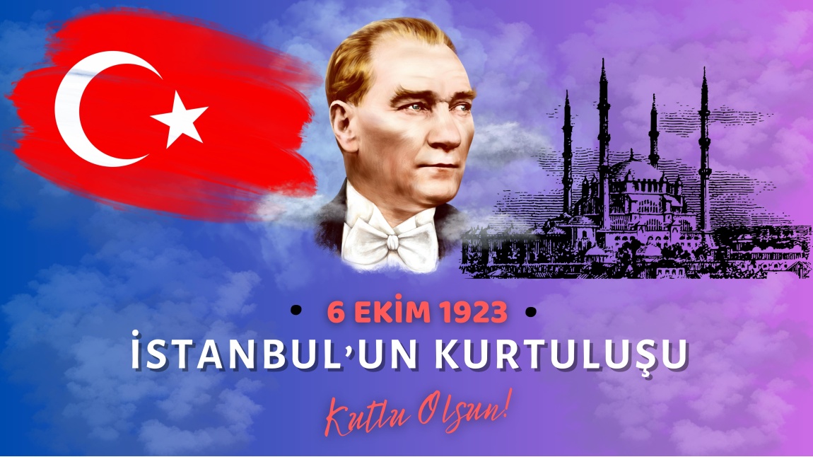 6 Ekim İstanbul'un Kurtuluşu Kutlu Olsun!